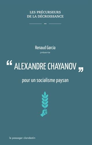 Alexandre Chayanov pour un socialisme paysan francais Alexandre Chayanov pour un socialisme paysan francais