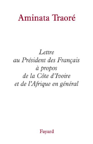 Lettre au Président des Français à propos de la Côte d'Ivoire et de l'Afrique en général (Documents)