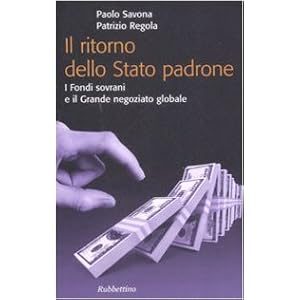 Il ritorno dello stato padrone. I fondi sovrani e il grande negoziato globale