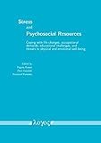 Image de Stress and Psychosocial Resources: Coping with life changes, occupational demands, educational challenges, and threats to physical and emotional well-
