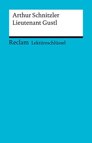 Download Lektüreschlüssel. Arthur Schnitzler: Lieutenant Gustl: Reclam Lektüreschlüssel Download Lektüreschlüssel. Arthur Schnitzler: Lieutenant Gustl: Reclam Lektüreschlüssel