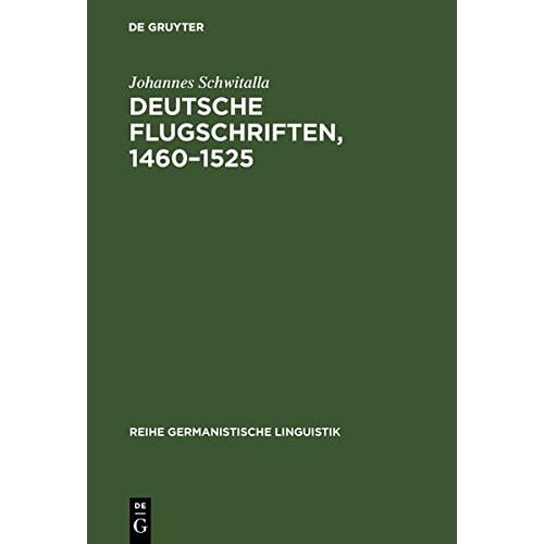 [PDF] Download Deutsche Flugschriften- 1460†“1525: Textsortengeschichtliche Studien (Reihe Germanistische Linguistik- Band 45) Kostenlos