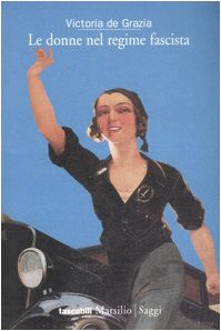 Le donne nel regime fascista libro
