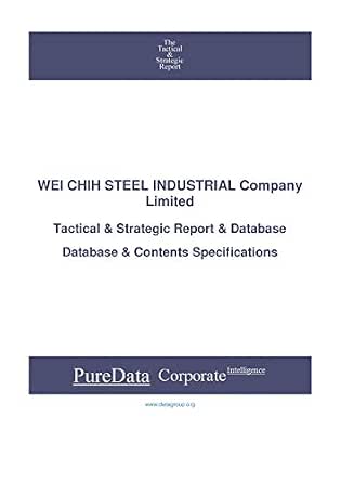 Wei Chih Steel Industrial Company Limited Tactical Strategic Database Specifications Taiwan Perspectives Tactical Strategic Taiwan Book 42929 Ebook Datagroup Taiwan Editorial Amazon In Kindle Store