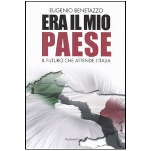 Era il mio Paese. Il futuro che attende l'Italia