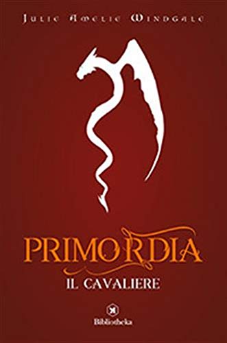 Primordia. Il cavaliere Primordia. Il cavaliere