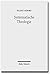Produktbild Systematische Theologie: Das Wesen des Christentums: In Wahrheit und aus Gnade leben. Band 1: 1-59. Band 2: 60-84. Band 3: 85-100