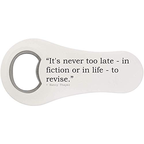 Stamp Press 'It's never too late - in fiction or in life - to revise.' Quote By Nancy Thayer Bottle Opener Fridge Magnet (BO00020445)