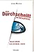 Der Durchschnitt im Rückspiegel: Mach mehr aus deinem Leben by 
