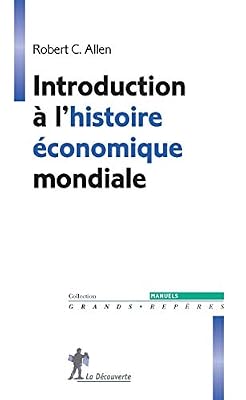 La Découverte Introduction à l'histoire économique mondiale