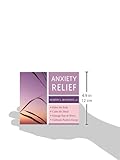Image de Anxiety Relief: Relax the Body, Calm the Mind, Manage Fear & Worry, Cultivate Positive Energy