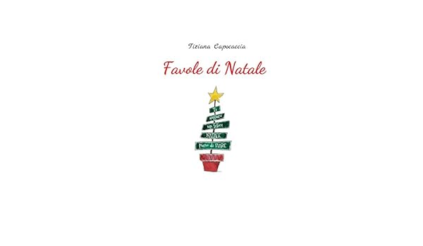 Regali Di Natale Importanti.Favole Di Natale Italian Edition Ebook Capocaccia Tiziana Amazon In Kindle Store