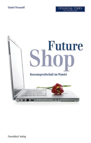 Download Futureshop: Konsumgesellschaft im Wandel Download Futureshop: Konsumgesellschaft im Wandel