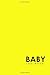 Produktbild Baby Logbook: Baby Bottle Tracker, Baby Schedule Tracker, Baby Health Journal, Breastfeeding Diary, Minimalist Yellow Cover, 6 x 9