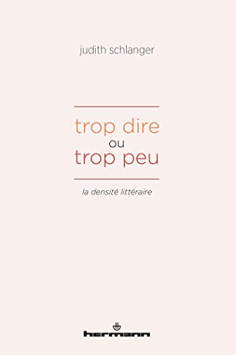 Book's Cover of Trop dire ou trop peu: La densité littéraire