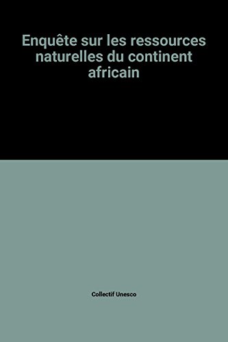 Book's Cover of Enquête sur les ressources naturelles du continent africain