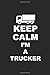 Produktbild KEEP CALM I'M A TRUCKER: Notizbuch LKW Notebook TRUCKER Journal 6x9 lined
