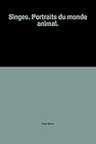 Singes. Portraits du monde animal.