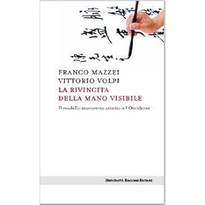 La rivincita della mano visibile. Il modello economico asiatico e l'Occidente