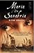 María de Sanabria : de Sevilla a América del Sur, 1545 : pasión e intriga en la legendaria expedición de mujeres al Río de la Plata (Novela Histórica, Band 10)