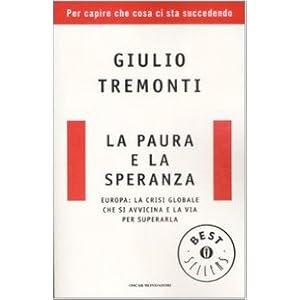 La paura e la speranza. Europa: la crisi globale che si avvicina e la via per superar