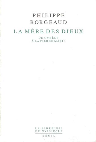 Télécharger La Mère des dieux. De Cybèle à la Vierge Marie PDF Ebook En Ligne