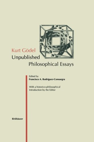 Kurt Gödel: Unpublished Philosophical Essays