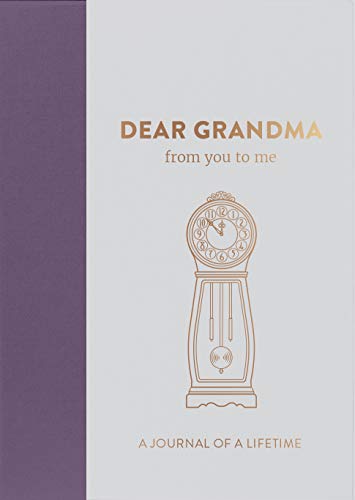 Dear Grandma, from you to me : Memory Journal capturing your grandmother's own amazing stories (Timeless Collection) (Journals of a Lifetime)