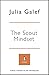Produktbild The Scout Mindset: The Perils of Defensive Thinking and How to Be Right More Often