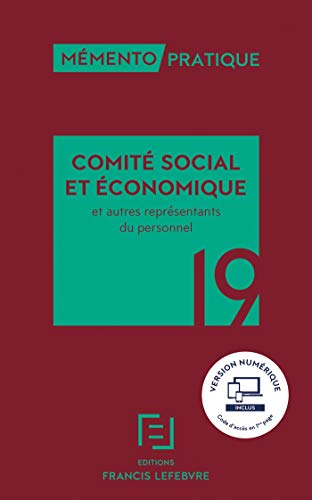 Télécharger MEMENTO COMITE SOCIAL ECONOMIQUE 2019: ET AUTRES REPRESENTANTS DU PERSONNEL livre En ligne