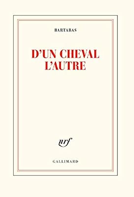 Bartabas D'un cheval l'autre