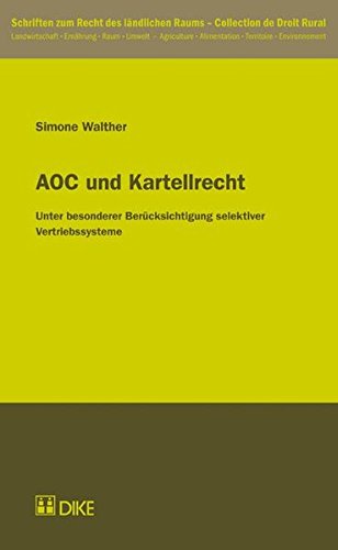 Preisvergleich Produktbild AOC und Kartellrecht: nter besonderer Berücksichtigung selektiver Vertriebssysteme. Schriften zum Recht des ländlichen Raums Band 2.