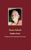 Die Quintessenz der spirituellen Unterweisung (Upadesa Saram): aus dem Sanskrit übersetzt und kommentiert von Miles Wright by Ramana Maharshi