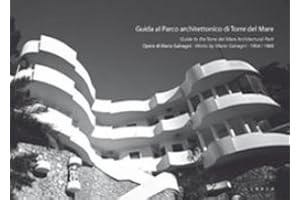 Guida al parco architettonico di Torre del Mare. Opere di Mario Galvagni 1954/1960. Ediz. italiana e inglese