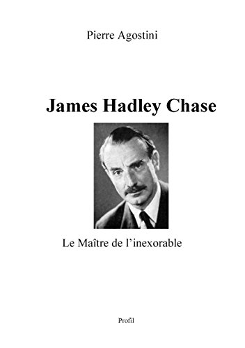 Download James Hadley Chase: Le Maître de l’inexorable Download James Hadley Chase: Le Maître de l’inexorable