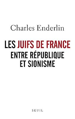 Les Juifs de France entre République et sionisme