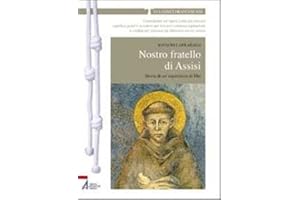 Nostro fratello di Assisi. Storia di un'esperienza di Dio