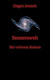 Image de Seesternwelt: Die verlorene Kolonie 6
