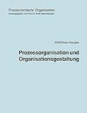 Prozessorganisation und Organisationsgestaltung by 