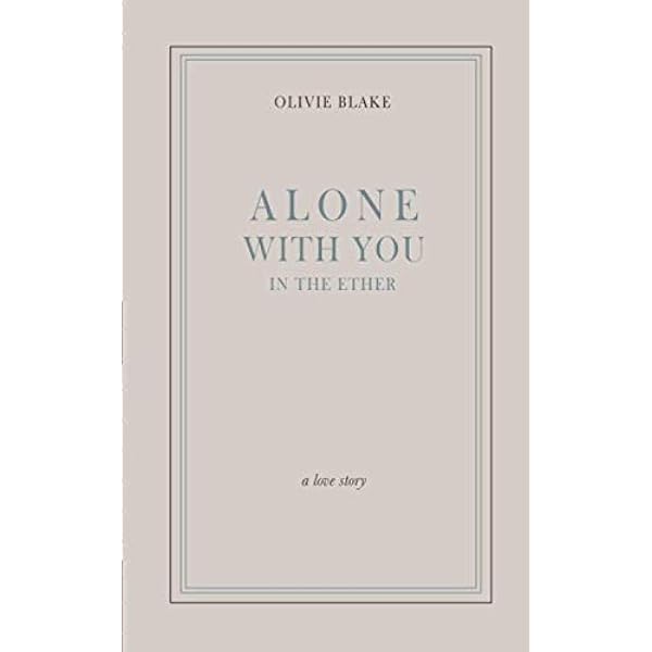 Alone With You In The Ether Blake Olivie Amazon De Bucher