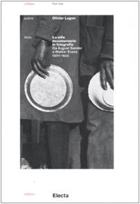 Download Lo stile documentario in fotografia. Da August Sander a Walker Evans (1920-1945)