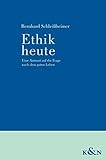 Ethik heute: Eine Antwort auf die Frage nach dem guten Leben by 