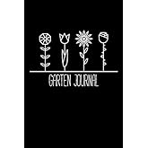 Garten Journal: A5 Gartenplaner Notizbuch für Hobby Gärtner I Garten planen, gestalten und dokumentieren I Gartenjournal für 