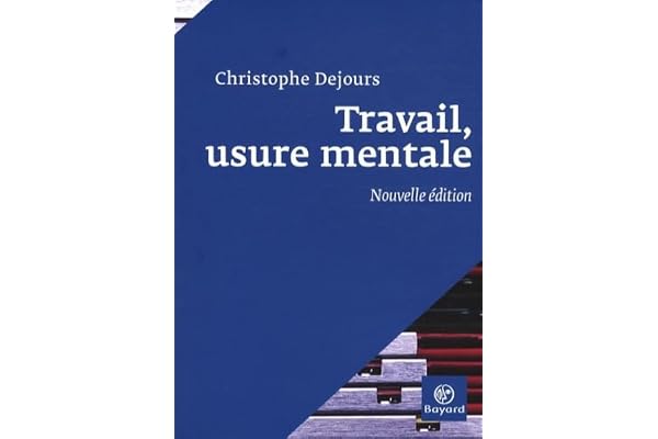 Travail, usure mentale: Essai de psychopathologie du travail