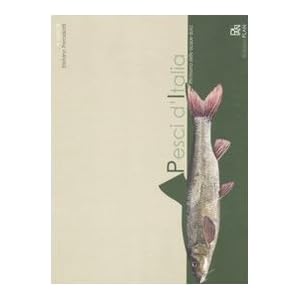 Pesci d'Italia. Ittiofauna delle acque dolci