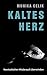 Kaltes Herz: Narzisstischen Missbrauch überwinden by Monika Celik