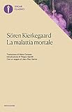  La malattia mortale: Svolgimento psicologico cristiano di Anti-Climacus (Italian Edition)