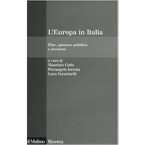 L'Europa in Italia. Élite, opinione pubblica e decisioni L'Europa in Italia. Élite, opinione pubblica e decisioni