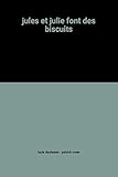 jules et julie font des biscuits