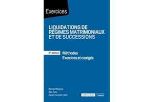 Liquidations de régimes matrimoniaux et de successions: Méthodes - Exercices corrigés
